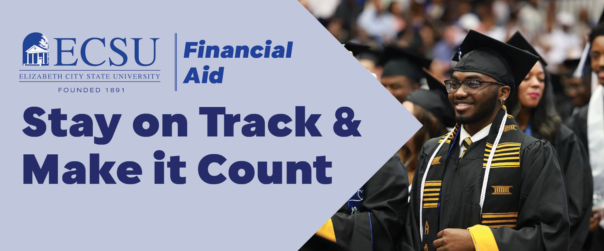 ECSU Financial Aid graphic reading ‘Stay on Track & Make it Count’ beside a graduate in cap and gown at a ceremony.